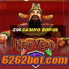 200 casino bonus