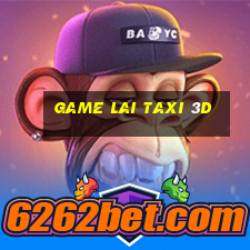 game lai taxi 3d