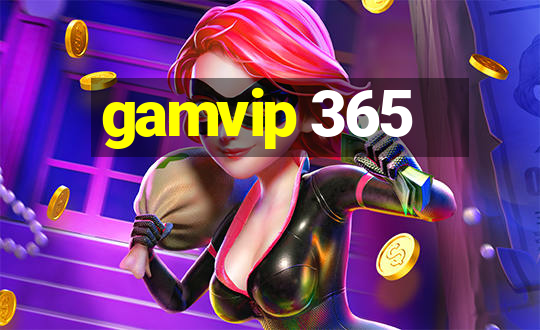 gamvip 365