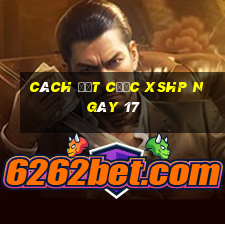 Cách đặt cược XSHP ngày 17