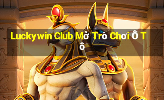 Luckywin Club Mở Trò Chơi Ô Tô