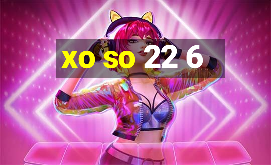 xo so 22 6