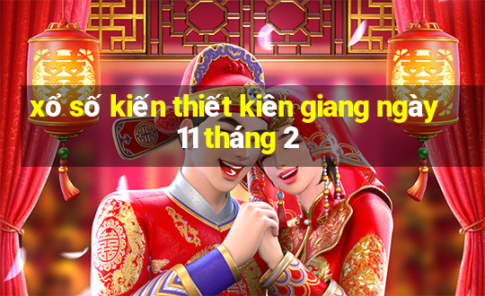 xổ số kiến thiết kiên giang ngày 11 tháng 2