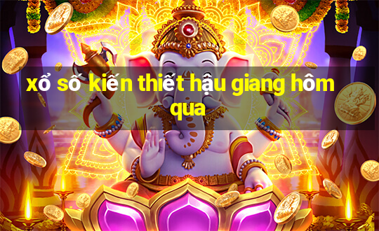 xổ số kiến thiết hậu giang hôm qua