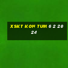 xskt kon tum 6 2 2024