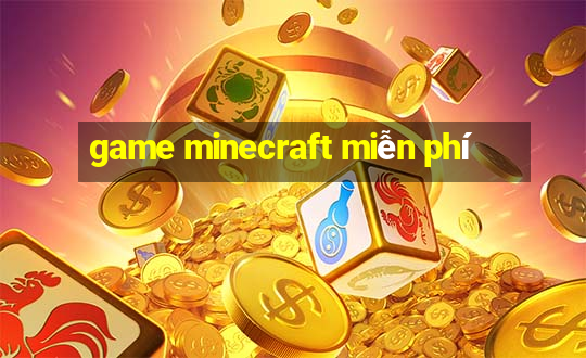 game minecraft miễn phí