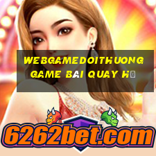 Webgamedoithuong Game Bài Quay Hũ