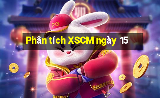 Phân tích XSCM ngày 15