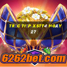 Trực tiếp XSTT4 ngày 27