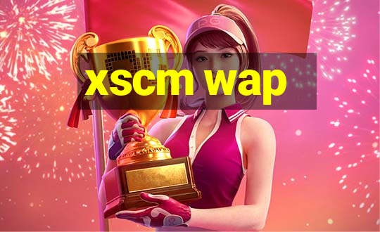 xscm wap