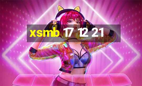 xsmb 17 12 21