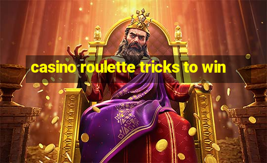 casino roulette tricks to win