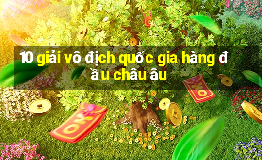 10 giải vô địch quốc gia hàng đầu châu âu