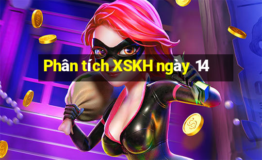 Phân tích XSKH ngày 14