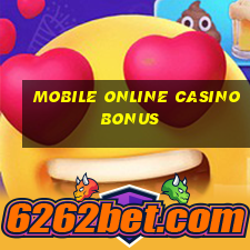 mobile online casino bonus