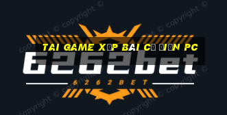 tai game xếp bài cổ điển pc