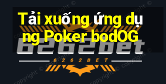 Tải xuống ứng dụng Poker bodOG