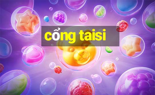 cổng taisi