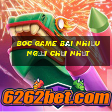 Boc Game Bài Nhiều Người Chơi Nhất