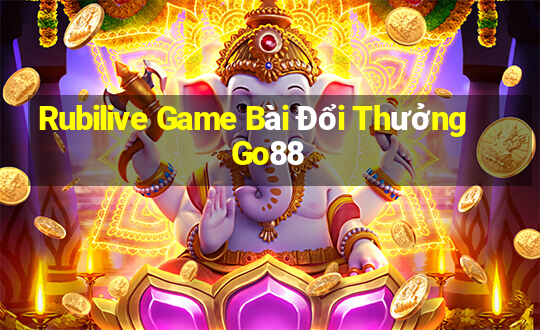 Rubilive Game Bài Đổi Thưởng Go88