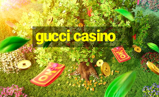 gucci casino