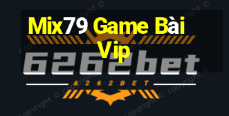 Mix79 Game Bài Vip