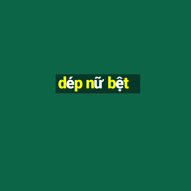 dép nữ bệt