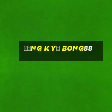 đăng ký bong88