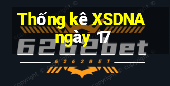 Thống kê XSDNA ngày 17