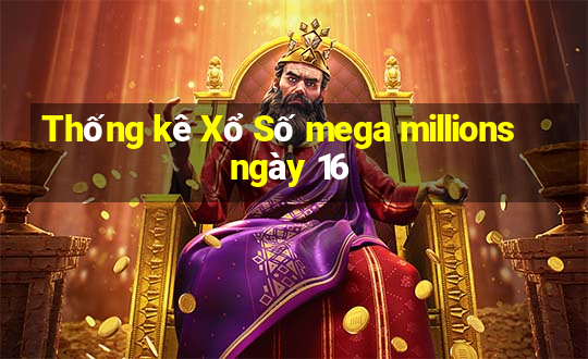 Thống kê Xổ Số mega millions ngày 16