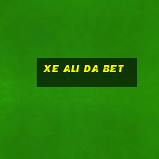 xe ali da bet