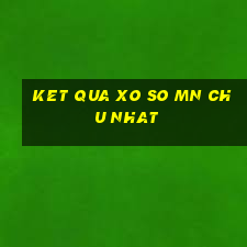 ket qua xo so mn chu nhat