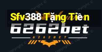 Sfv388 Tặng Tiền