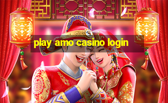 play amo casino login