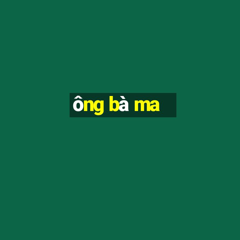 ông bà ma