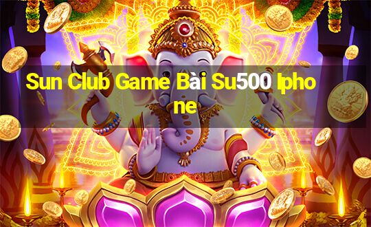 Sun Club Game Bài Su500 Iphone