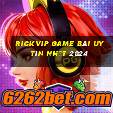 Rickvip Game Bài Uy Tín Nhất 2024