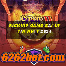 Rickvip Game Bài Uy Tín Nhất 2024