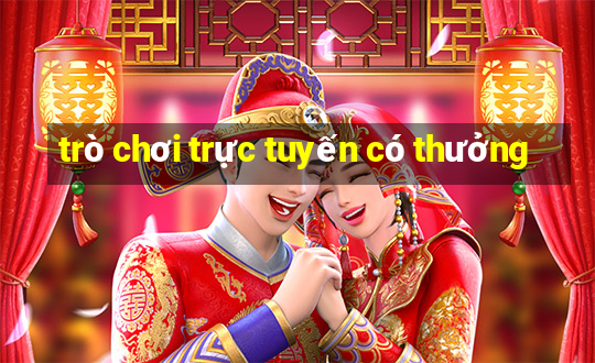 trò chơi trực tuyến có thưởng