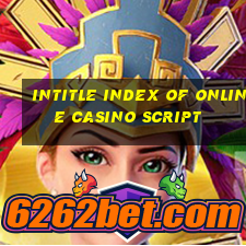 intitle index of online casino script