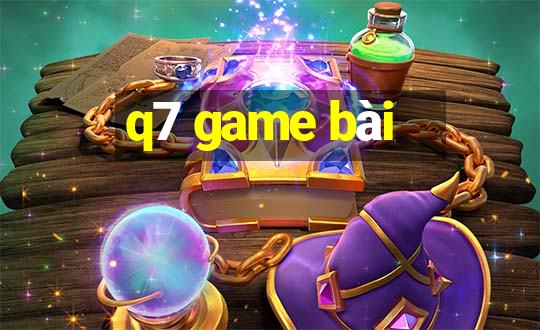 q7 game bài