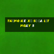 Thống kê Xổ Số Đà Lạt ngày 5