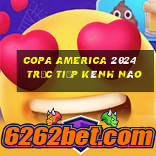 copa america 2024 trực tiếp kênh nào