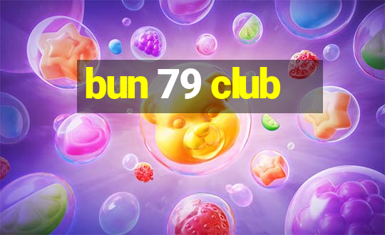 bun 79 club