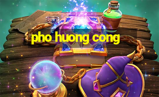 pho huong cong