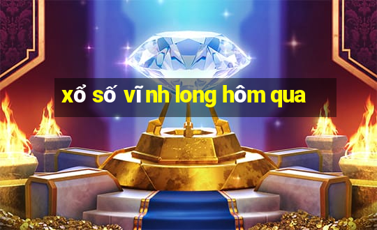 xổ số vĩnh long hôm qua