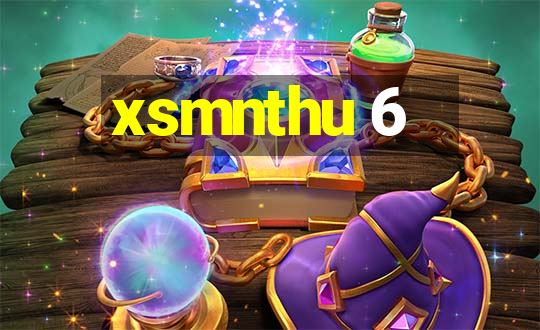 xsmnthu 6