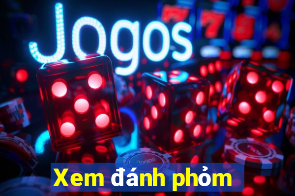 Xem đánh phỏm