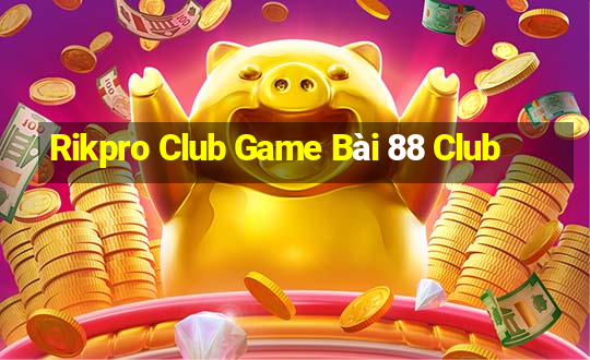 Rikpro Club Game Bài 88 Club