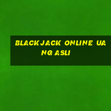 blackjack online uang asli